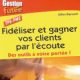Ecouter satisfaire et garder ses clients 2013 12 02
