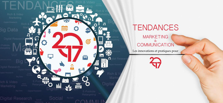 tendances du marketing et de la communication 2017