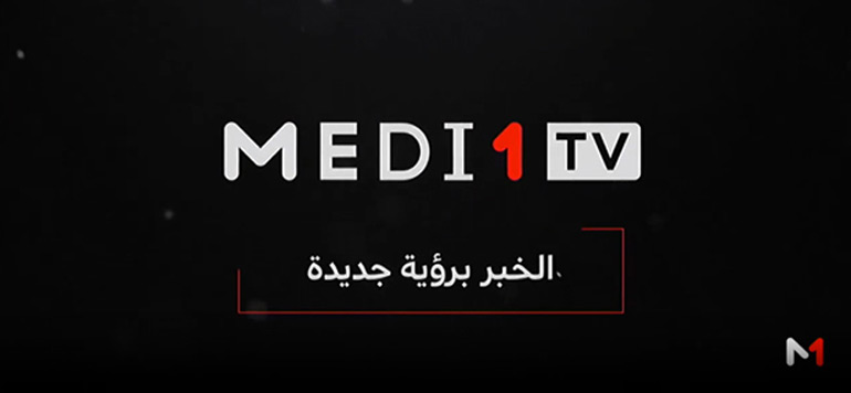 MEDI1TV 1ere chaine dinformation au Maroc
