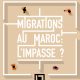 «Migrations au Maroc : l’impasse ?»