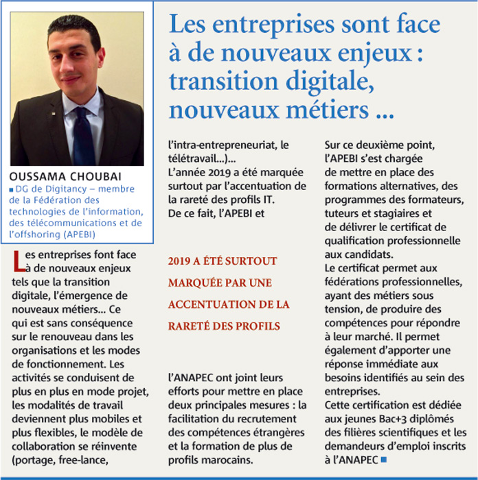Oussama Choubai, DG de Digitancy – membre de la Fédération des technologies de l’information, des télécommunications et de l’offshoring (APEBI) Oussama Choubai, DG de Digitancy – membre de la Fédération des technologies de l’information, des télécommunications et de l’offshoring (APEBI)